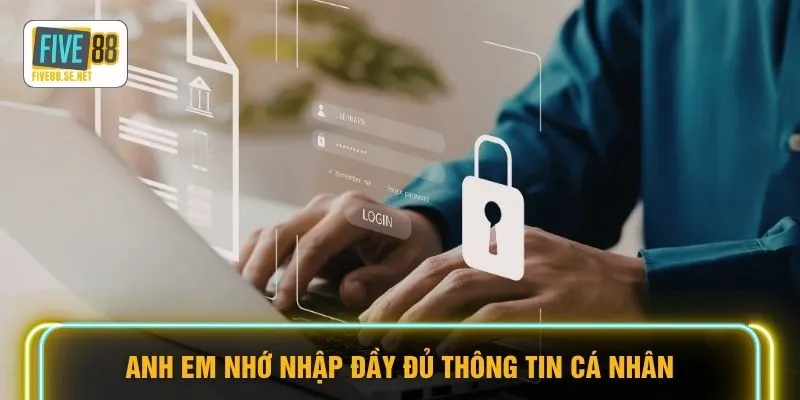 Đăng ký Five88 3 Anh em nhớ nhập đầy đủ thông tin cá nhân