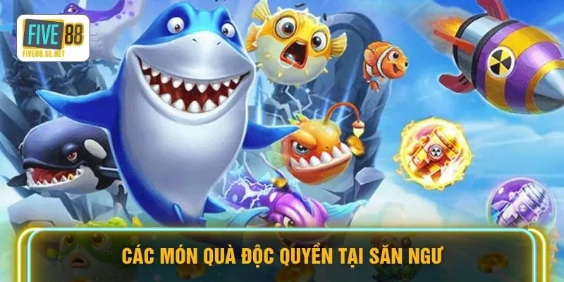 Các món quà độc quyền tại săn ngư