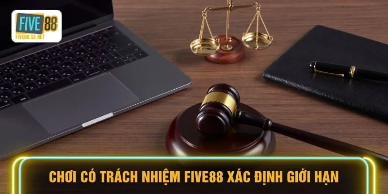 Chơi có trách nhiệm FIVE88 xác định giới hạn