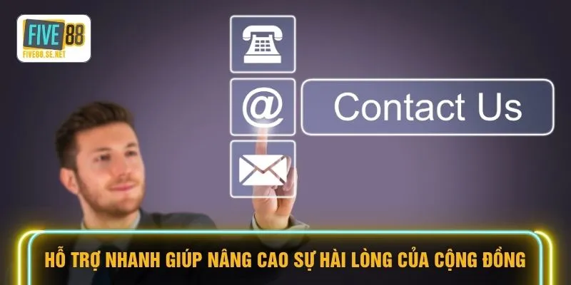 Giới thiệu Five88 5 Hỗ trợ nhanh giúp nâng cao sự hài lòng của cộng đồng