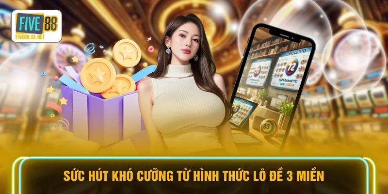 Lô Đề 3 Miền FIVE88 - 7 Bí Kíp Soi Cầu Bách Phát Bách Trúng 2 Sức hút khó cưỡng từ hình thức lô đề 3 Miền